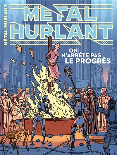 Métal hurlant, n° 16. On n'arrête pas le progrès