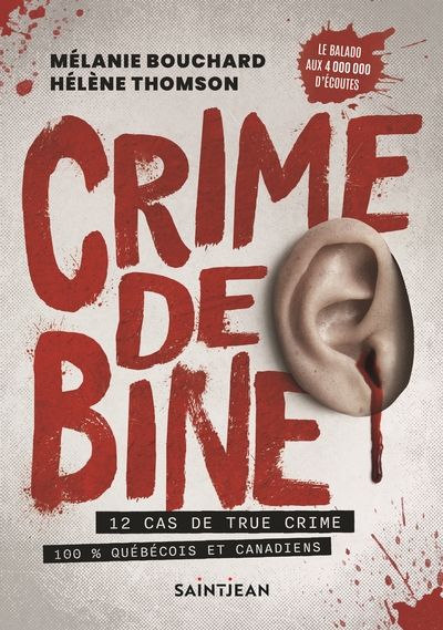 Crime de bine : 12 cas de true crime 100 % québécois et canadiens