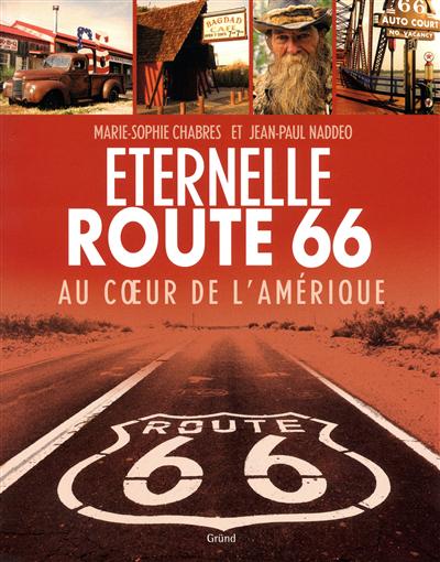 Eternelle Route 66 : au coeur de l'Amérique