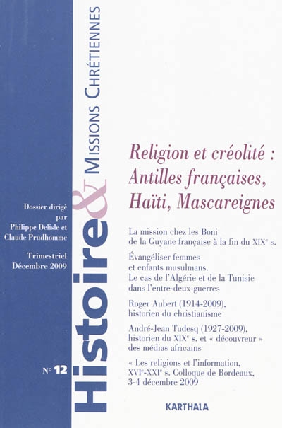 Histoire & missions chrétiennes, n° 12. Religion et créolité : Antilles françaises, Haïti, Mascareignes