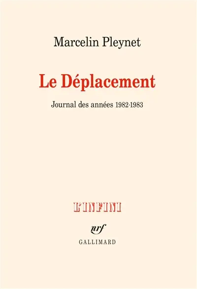 Le déplacement : journal des années 1982-1983
