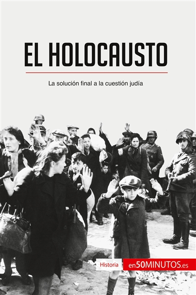 El Holocausto : La solución...