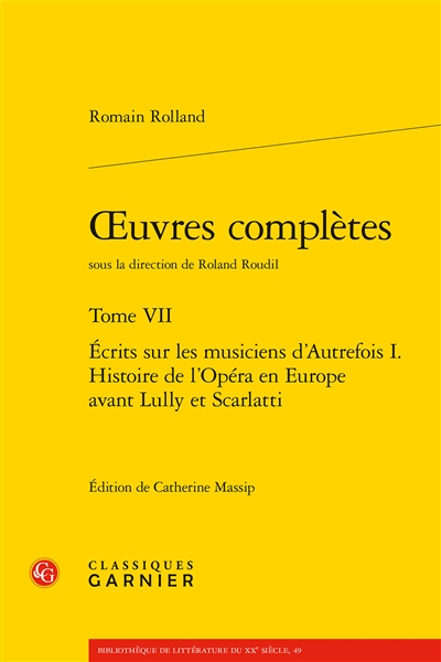 Oeuvres complètes. Vol. 7. Ecrits sur les musiciens d'autrefois I. : histoire de l'opéra en Europe avant Lully et Scarlatti