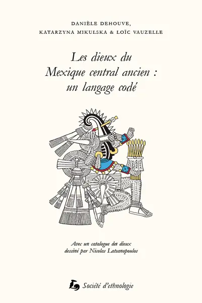 Les dieux du Mexique central ancien : un langage codé