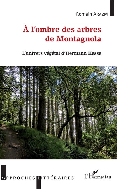 A l'ombre des arbres de Montagnola : l'univers végétal d'Hermann Hesse