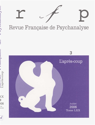 Revue française de psychanalyse, n° 3 (2006). L'après-coup