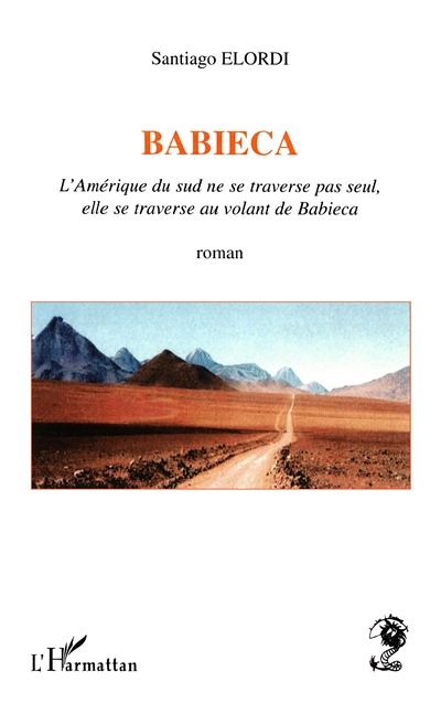 Babieca : l'Amérique du Sud ne se traverse pas seul, elle se traverse au volant de Babieca