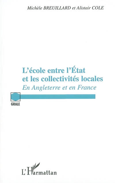 L'école entre l'Etat et les collectivités locales : en Angleterre et en France