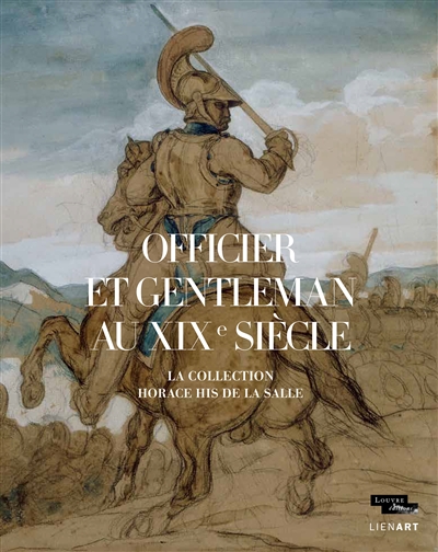 Officier et gentleman au XIXe siècle : la collection Horace His de La Salle