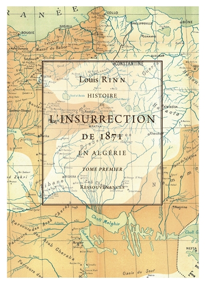Histoire de l'insurrection de 1871 en Algérie. Vol. 1. Livres 1 et 2