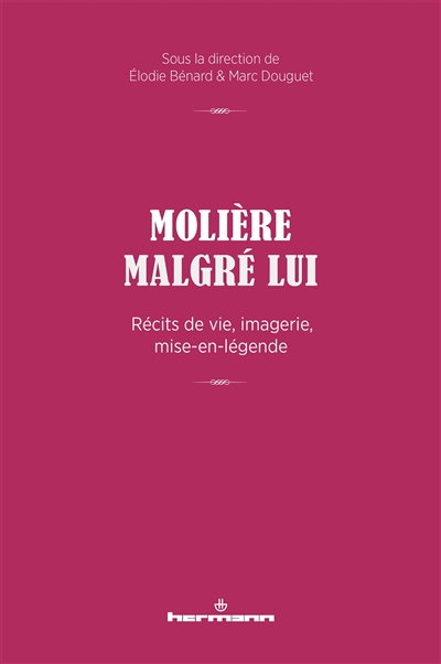 Molière malgré lui : récits de vie, imagerie, mise-en-légende