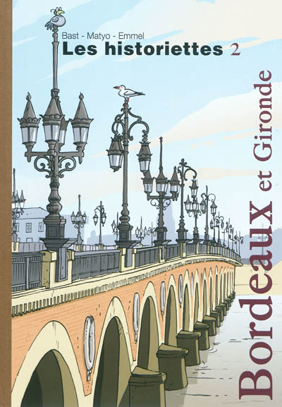 Les historiettes. Vol. 2. Bordeaux et Gironde