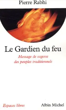 Le gardien du feu : message de sagesse des peuples traditionnels