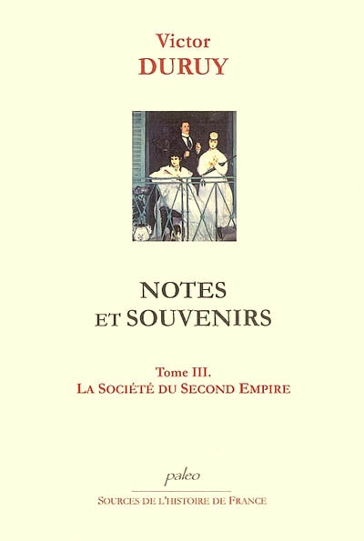 Notes et souvenirs. Vol. 3. La société du second Empire