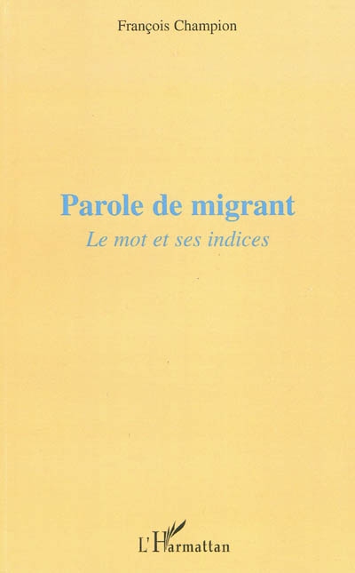 Parole de migrant : le mot et ses indices