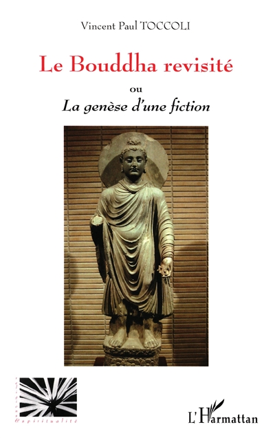 Le Bouddha revisité ou La genèse d'une fiction. Vol. 1. Variations bouddhiques