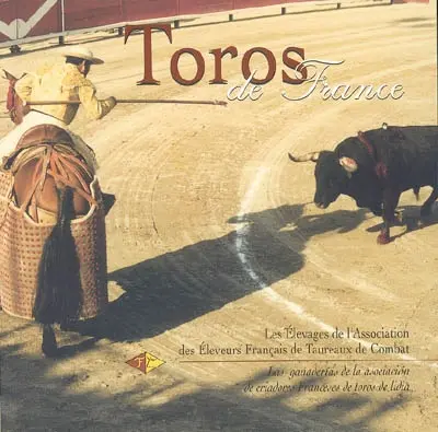 Toros de France 2003 : les élevages de l'Association des éleveurs français de taureaux de combat = las ganaderias de la Asociacion de criadores franceses de toros de lidia