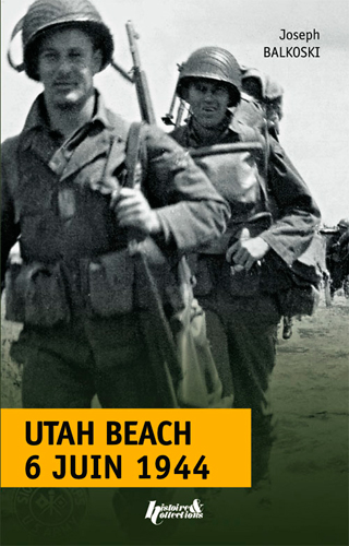 Utah Beach : 6 juin 1944 : le débarquement et l'opération aéroportée en Normandie