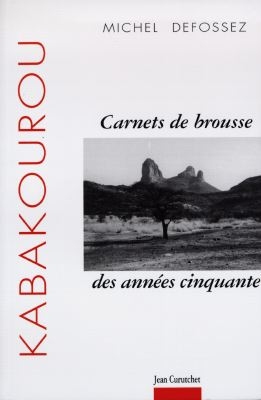 Kabakourou : carnets de brousse des années cinquante