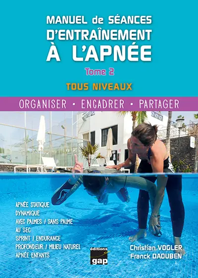 Manuel de séances d'entraînement à l'apnée : organiser, encadrer, partager : tous niveaux