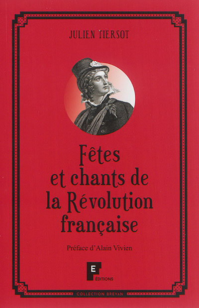Les fêtes et chants de la Révolution française