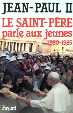 Le Saint-Père parle aux jeunes : 1980-1985
