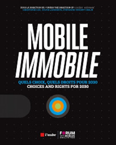 Mobile, immobile : quels choix, quels droits pour 2030. Mobile, immobile : choices and rights for 2030