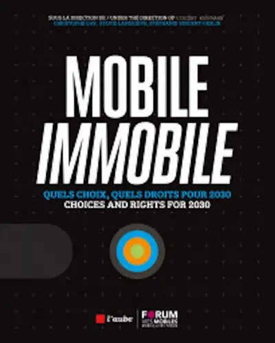 Mobile, immobile : quels choix, quels droits pour 2030. Mobile, immobile : choices and rights for 2030