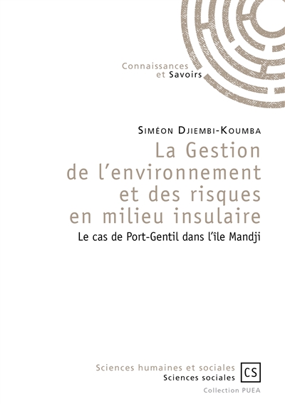 La gestion de l'environnement et des risques en milieu insulaire : le cas de Port-Gentil dans l'île Mnadji