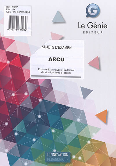 ARCU : sujets d'examens : épreuve E2, analyse et traitement de situations liées à l'accueil