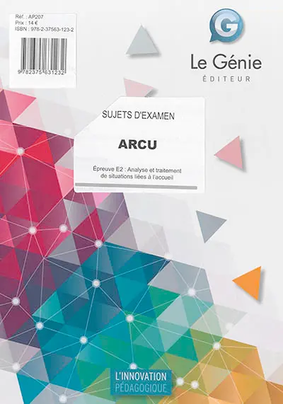 ARCU : sujets d'examens : épreuve E2, analyse et traitement de situations liées à l'accueil