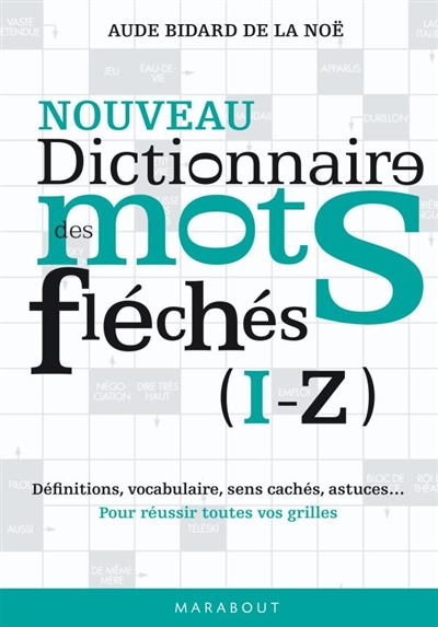 Nouveau dictionnaire des mots fléchés. Vol. 2. I-Z