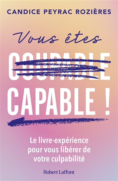 Vous êtes capable ! : le...