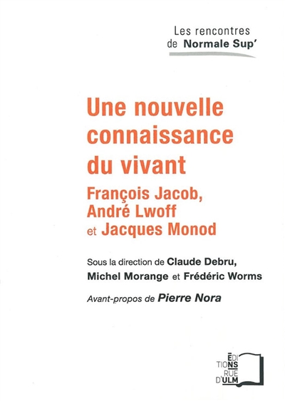 une nouvelle connaissance du vivant : françois jacob, andré lwoff et jacques monod