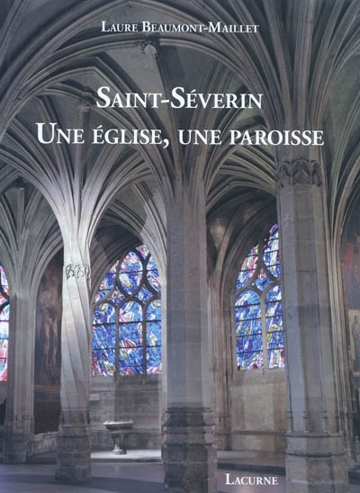 Saint-Séverin : une église, une paroisse