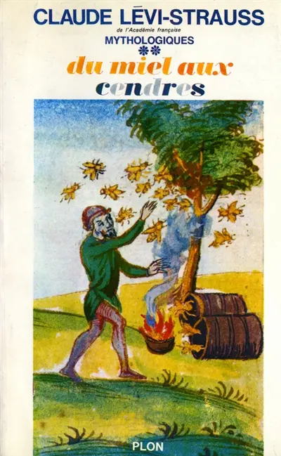 Mythologiques. Vol. 2. Du miel aux cendres