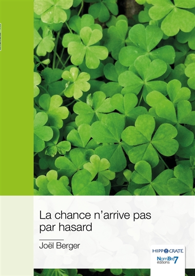 La chance n'arrive pas par hasard
