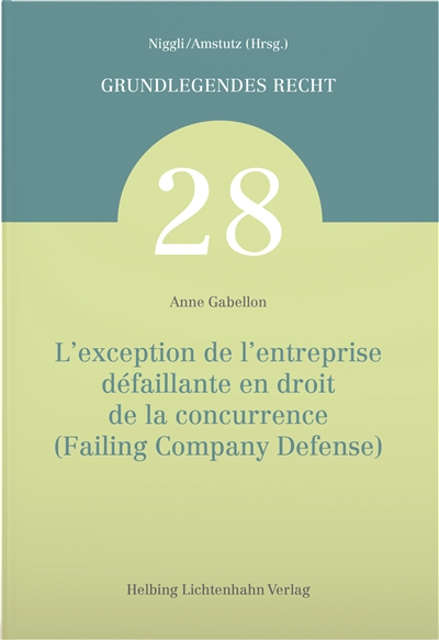 L'exception de l'entreprise défaillante en droit de la concurrence (failing company defense)