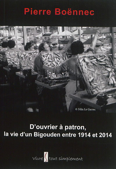 D'ouvrier à patron : la vie d'un Bigouden entre 1914 et 2014