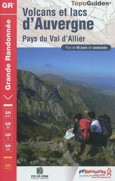 Volcans et lacs d'Auvergne : pays du Val d'Allier : plus de 40 jours de randonnée