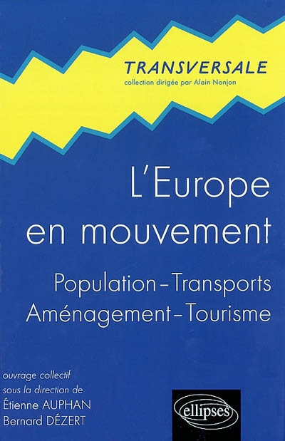 L'Europe en mouvement : population, transports, aménagement, tourisme