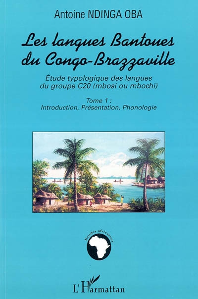 Les langues bantoues du Congo-Brazzaville : étude typologique des langues du groupe C20 (mbosi ou mbochi). Vol. 1. Introduction, présentation, phonologie