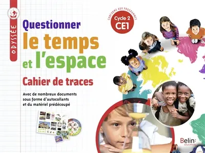 Questionner le temps et l'espace, CE1, cycle 2 : cahier de traces