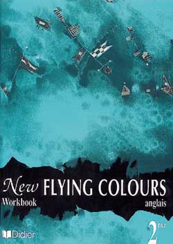 New flying colours : workbook, classe de seconde