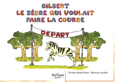 Gilbert le zèbre qui voulait faire la course
