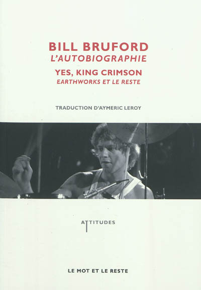 Bill Bruford, l'autobiographie : Yes, King Crimson, Earthworks et le reste