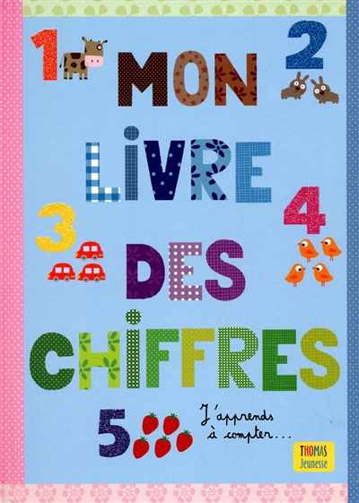 Mon livre des chiffres : j'apprends à compter