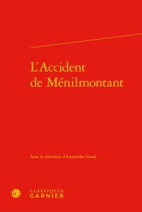 L'accident de Ménilmontant : actes du colloque organisé au pavillon du Carré de Baudoin les 12 et 13 octobre 2012