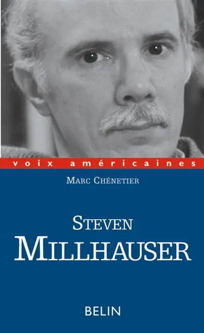 Steven Millhauser : la précision de l'impossible