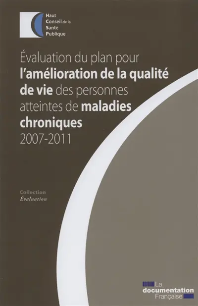 Evaluation du plan pour l'amélioration de la qualité de vie des personnes atteintes de maladies chroniques 2007-2011